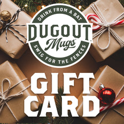 Dugout Mugs - Swig For The Fences Gift Card